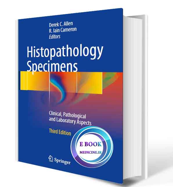 دانلود کتاب Histopathology Specimens: Clinical, Pathological and Laboratory Aspects 3rd Edition2017(ORIGINAL PDF)